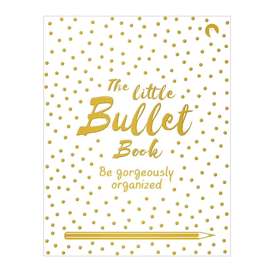 The Little Bullet Book: Be Gorgeously Organized